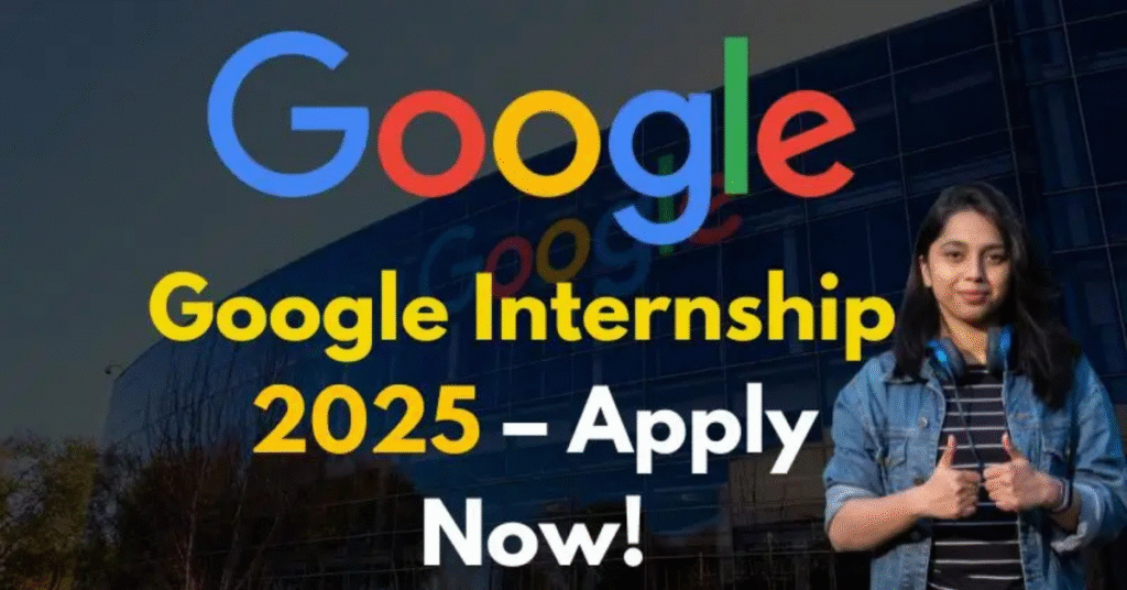 Google Internships 2025 in UX, Data Analyst, and Finance: Eligibility and Stipend