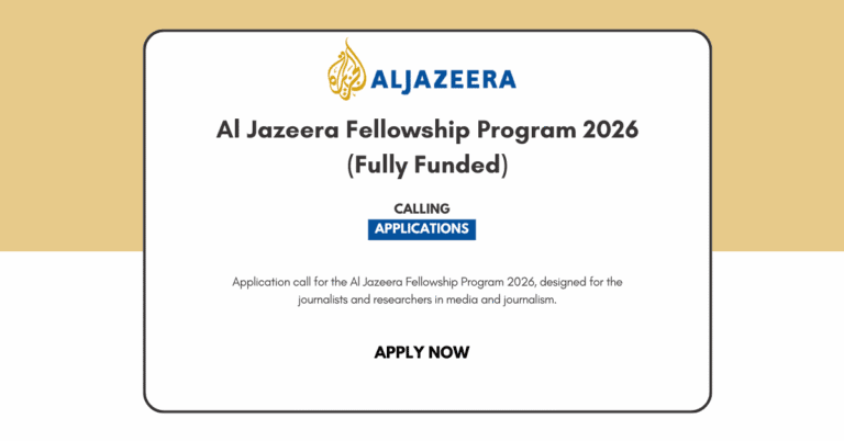 Al Jazeera Fellowship Programmes 2026 | Apply Now for Fully Funded Media Fellowships