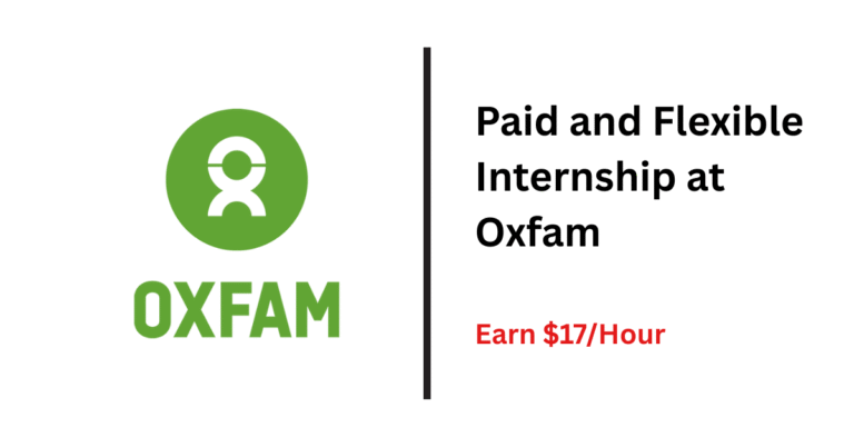 Applications Open! Paid and Flexible Internship at Oxfam | Earn $17/Hour