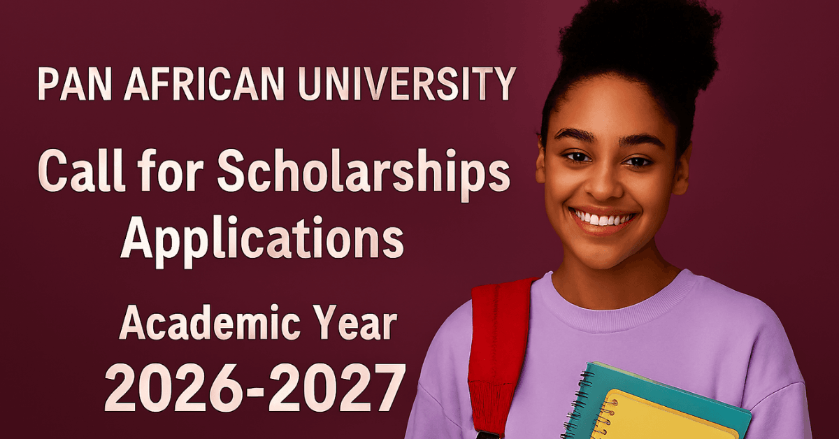 Apply Now: Pan African University Scholarships 2026 for African Students and the Diaspora