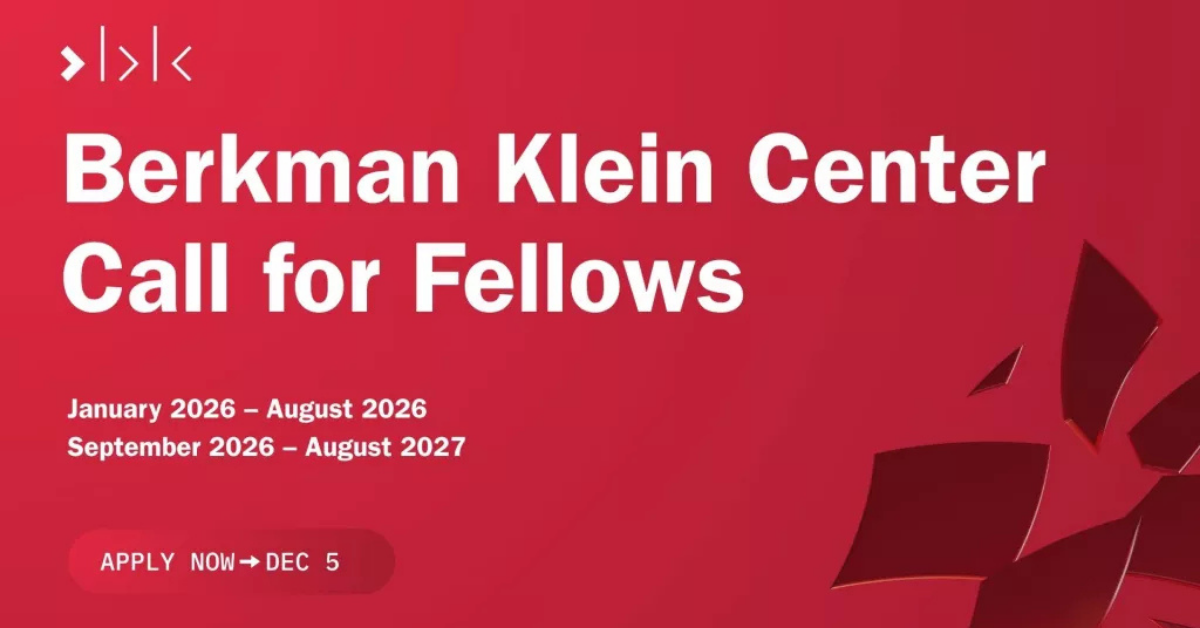 Berkman Klein Center Fellowship 2026 & 2026–2027: Open Call for AI, Technology and Society Researchers