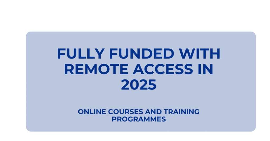 Fully Funded Certificate and Training Programs You Can Do Online 2025 – No Experience or Background Required