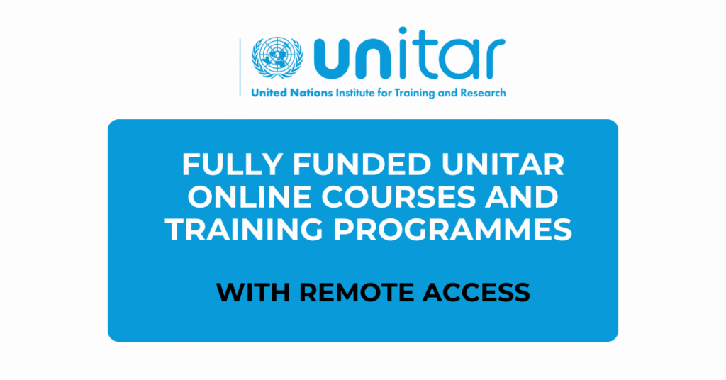Fully Funded UNITAR Online Courses and Training Programmes With Remote Access