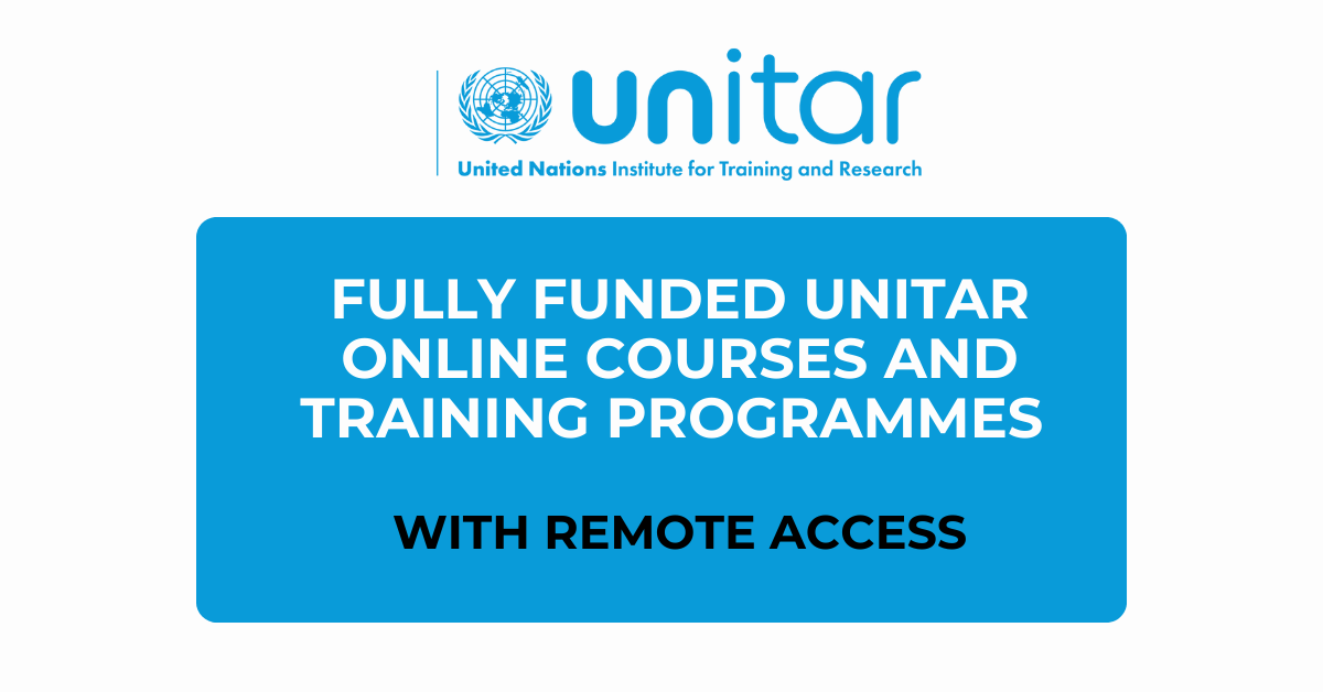 Fully Funded UNITAR Online Courses and Training Programmes With Remote Access