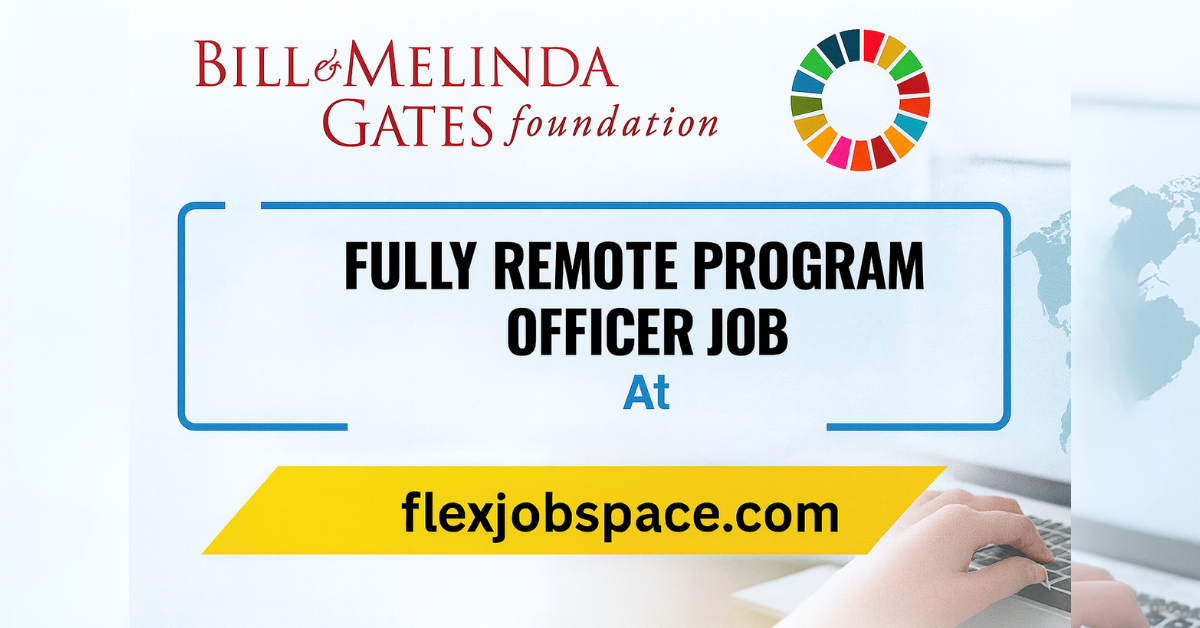 Fully Remote Program Officer Job at Gates Foundation — High-Impact Global Health Role Now Open