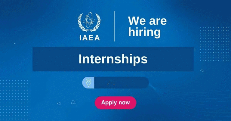 IAEA Internship Programme 2026 | Gain Practical Experience in an International Environment