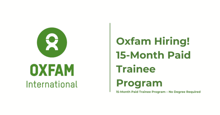 Oxfam Fully Paid 15-Month Trainee Programme (No Degree Needed)