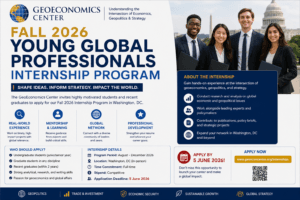 GeoEconomics Center Fall 2026 Young Global Professionals Internship Program — Apply By 5 June 2026